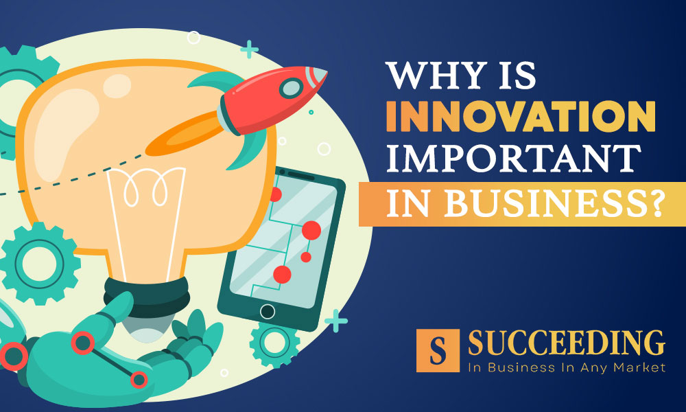 Why Is Innovation Important in Business?