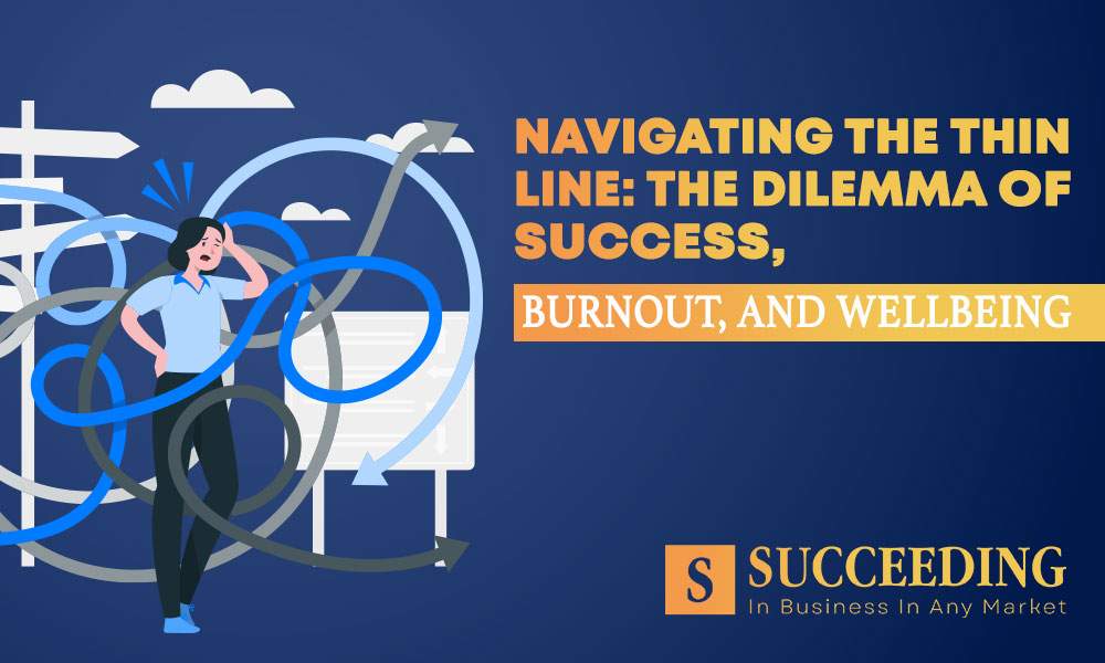 Success, Burnout, and Wellbeing