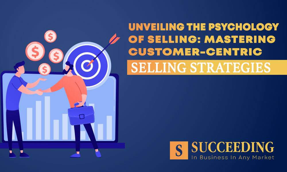 Customer-Centric Selling Strategies