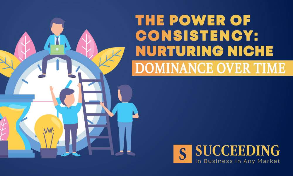 Consistency Niche Dominance