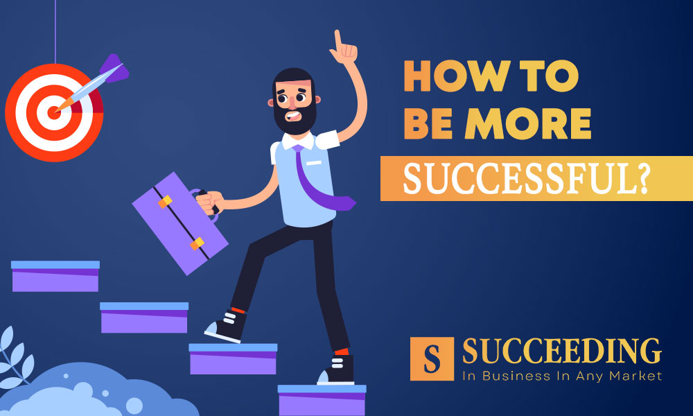 How To Be More Successful