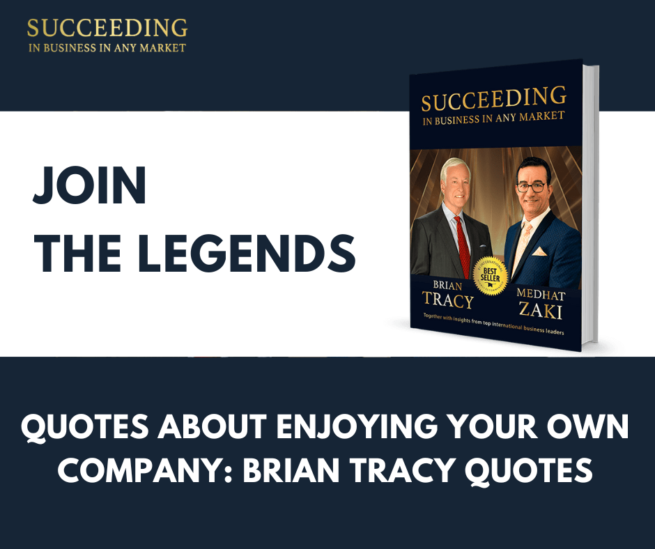 Quotes about Enjoying your Own Company Brian Tracy Quotes