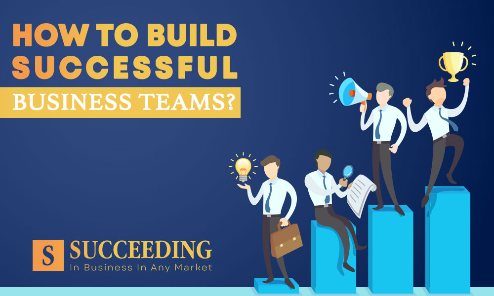 How to Build Successful Business Teams?