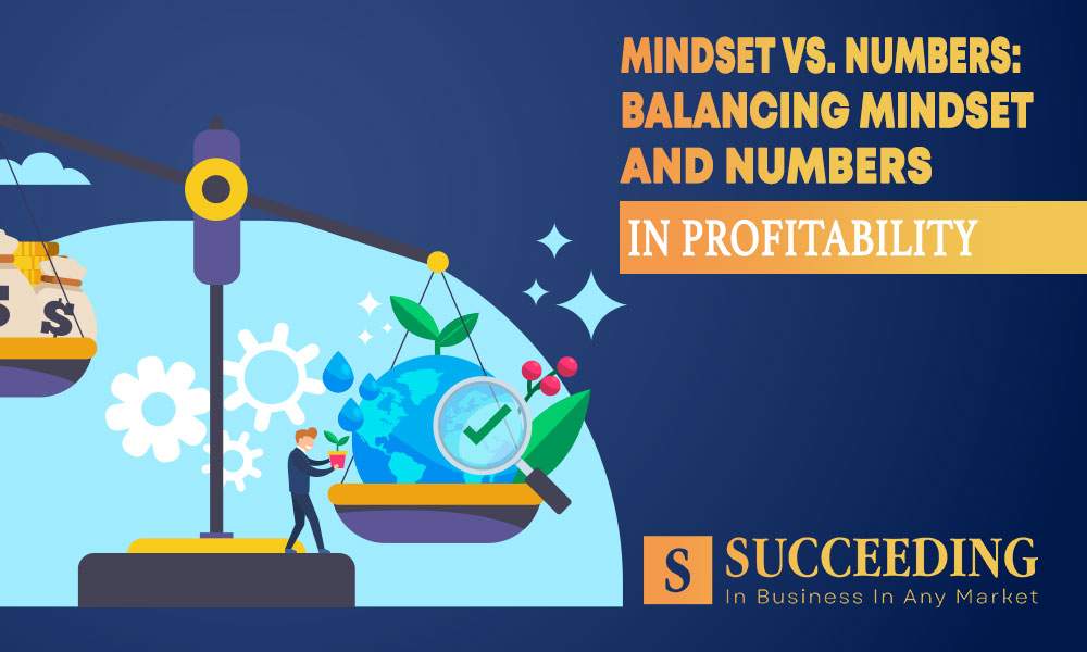 Balancing Mindset and Numbers in Profitability