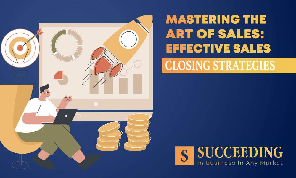 Effective Sales Closing Strategies