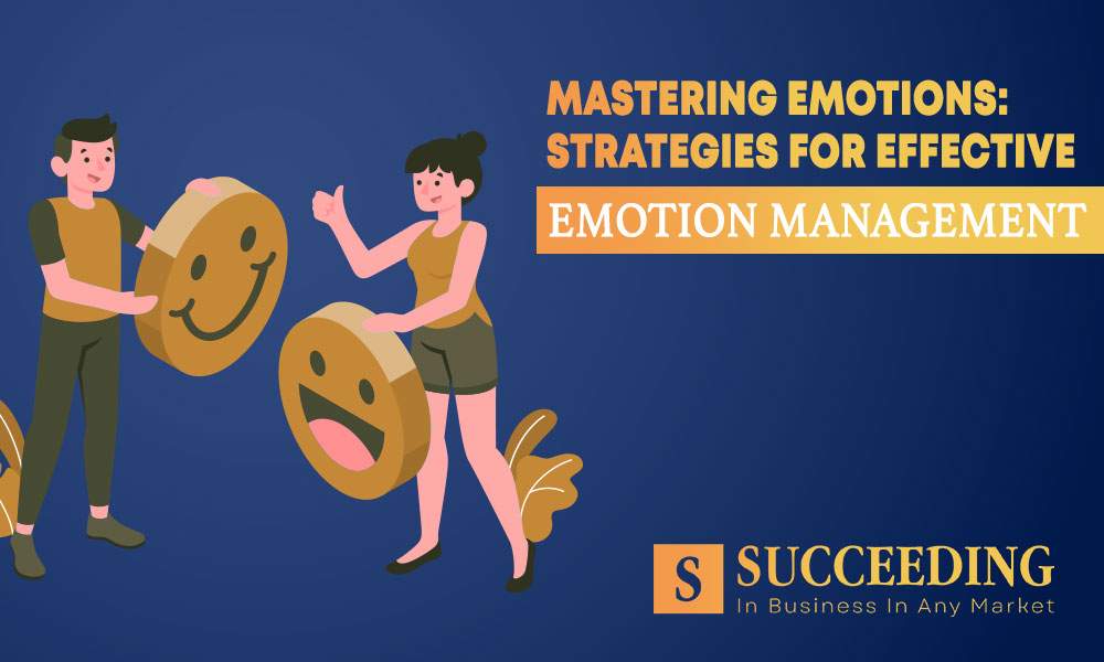 Strategies for Effective Emotion Management