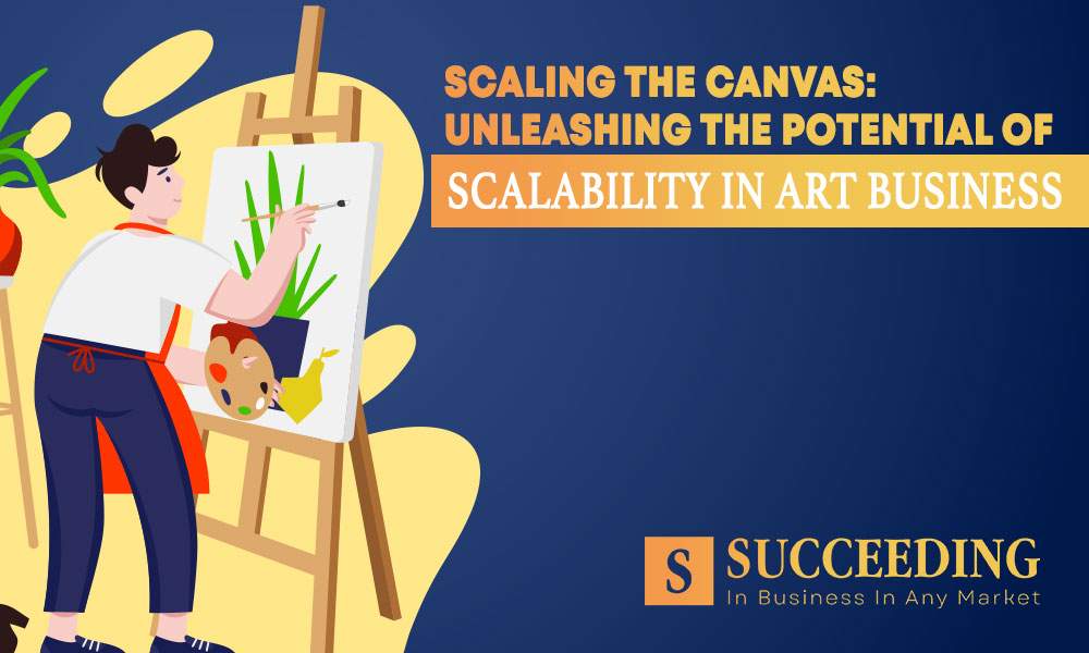 Scalability in Art Business