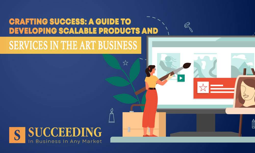 Scalable Products and Services in the Art Business